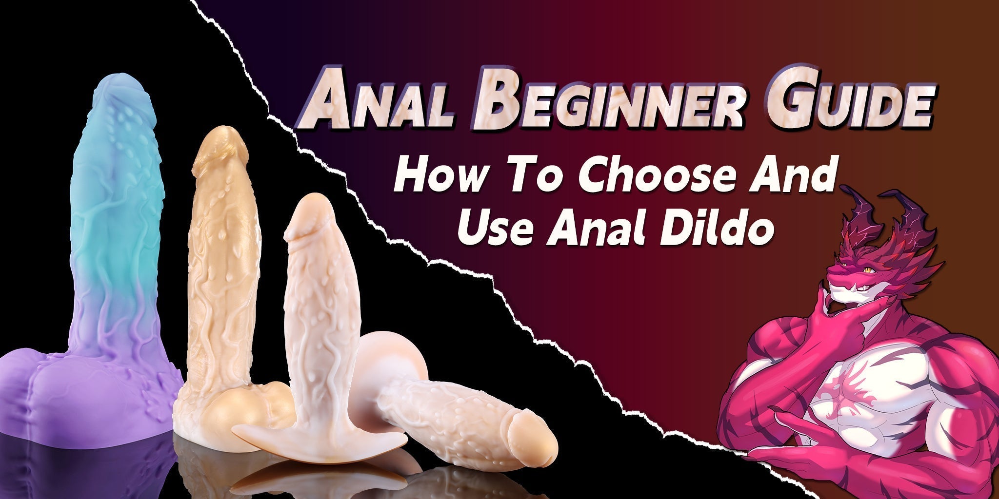 Anal beginner guide：How to choose and use anal dildo