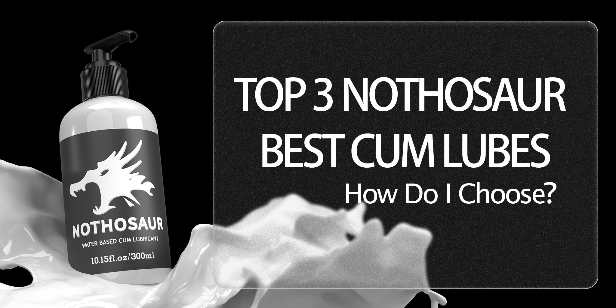 Top3 Best Cum Lubes and How Do I Choose?